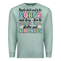 Seafoam people dont need to be sober and drugfree to deserve food Premium Sweatshirt - MaliasSmallBusiness
