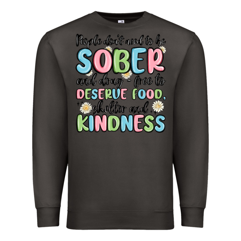 People Dont Need To Be Sober And Drugfree To Deserve Food Premium Sweatshirt by MaliasSmallBusiness | Teevron