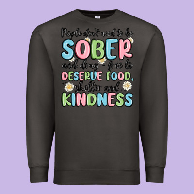 People Dont Need To Be Sober And Drugfree To Deserve Food Premium Sweatshirt Designed By Maliassmallbusiness