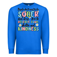 True Royal people dont need to be sober and drugfree to deserve food Premium Sweatshirt - MaliasSmallBusiness