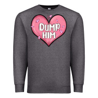 Charcoal Heather dump him valentines day Premium Sweatshirt - MaliasSmallBusiness