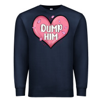 Navy dump him valentines day Premium Sweatshirt - MaliasSmallBusiness
