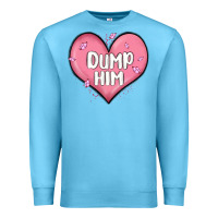 Ocean Blue dump him valentines day Premium Sweatshirt - MaliasSmallBusiness