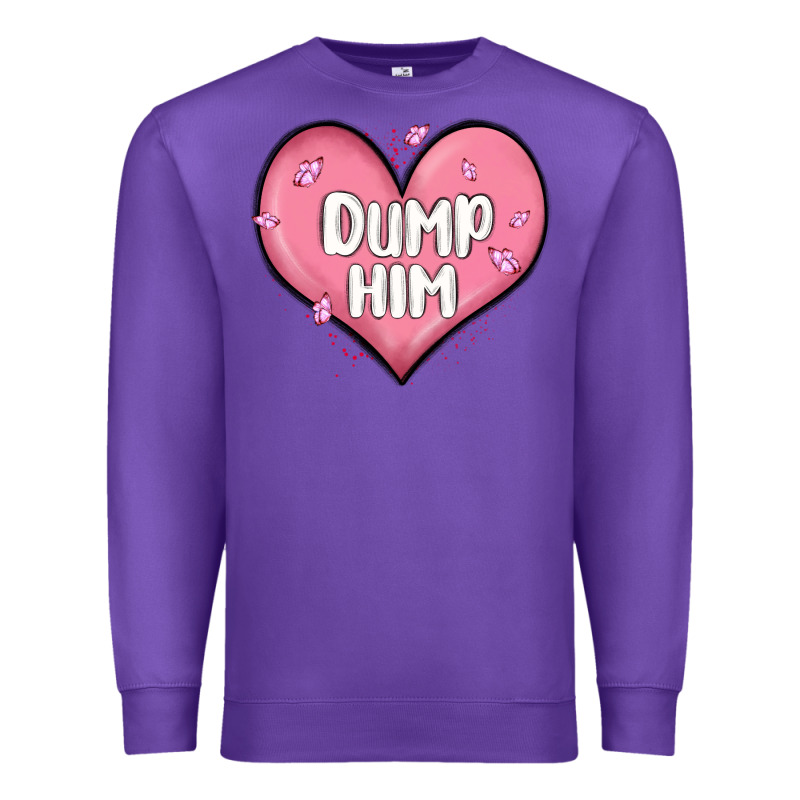 Dump Him Valentines Day Premium Sweatshirt by MaliasSmallBusiness | Teevron