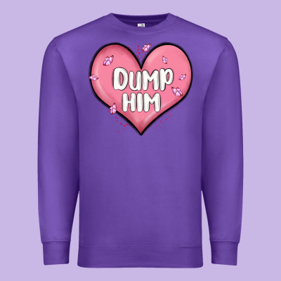 Dump Him Valentines Day Premium Sweatshirt Designed By Maliassmallbusiness