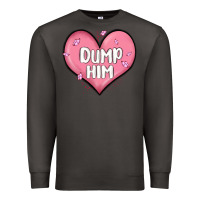 Smoke dump him valentines day Premium Sweatshirt - MaliasSmallBusiness