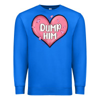 True Royal dump him valentines day Premium Sweatshirt - MaliasSmallBusiness