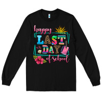 Black happy last day of school Long Sleeve Tee - AdoDesignShop