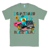 Sage i can totally make that Classic Tee - AdoDesignShop