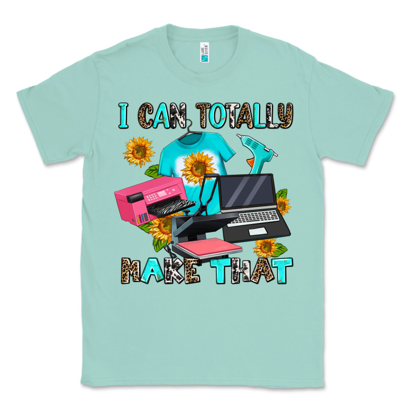 I Can Totally Make That Classic Tee by AdoDesignShop | Teevron
