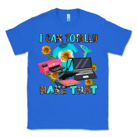 True Royal i can totally make that Classic Tee - AdoDesignShop