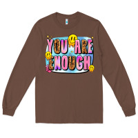 Chestnut you are enough Long Sleeve Tee - JahusDesignShop