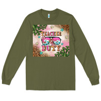 Army Green teacher of duty summer break Long Sleeve Tee - AdoDesignShop