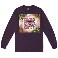 Teacher Of Duty Summer Break Long Sleeve Tee | Teevron