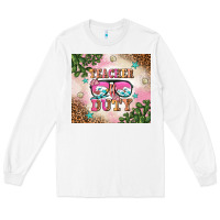 White teacher of duty summer break Long Sleeve Tee - AdoDesignShop