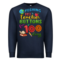 Navy pushing my teacher buttons for 100 days Premium Sweatshirt - MaliasSmallBusiness