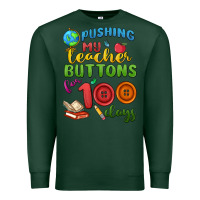 Sports Green pushing my teacher buttons for 100 days Premium Sweatshirt - MaliasSmallBusiness