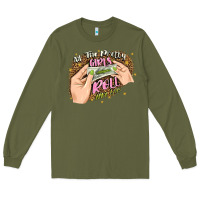 Army Green all the pretty girls roll like this Long Sleeve Tee - JahusDesignShop