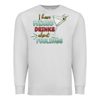 Dove Grey i have mixed drinks about feeling Premium Sweatshirt - MaliasSmallBusiness