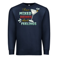 Navy i have mixed drinks about feeling Premium Sweatshirt - MaliasSmallBusiness