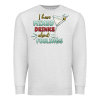Oatmeal Heather i have mixed drinks about feeling Premium Sweatshirt - MaliasSmallBusiness