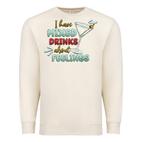 Sandshell i have mixed drinks about feeling Premium Sweatshirt - MaliasSmallBusiness
