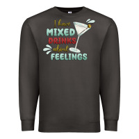 Smoke i have mixed drinks about feeling Premium Sweatshirt - MaliasSmallBusiness