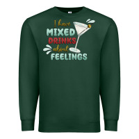 Sports Green i have mixed drinks about feeling Premium Sweatshirt - MaliasSmallBusiness