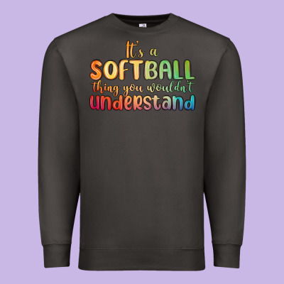 It S A Softball Thing You Wouldn T Understand Premium Sweatshirt Designed By Maliassmallbusiness