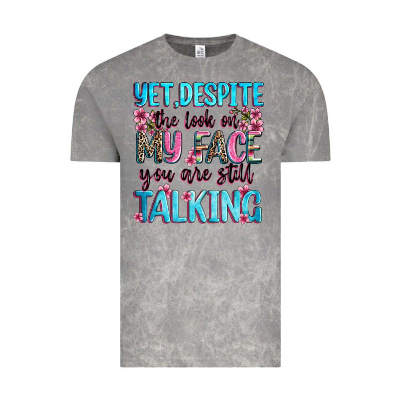 Yet,despite The Look On My Face You Are Still Talk Vintage Tee by Zillion Design Studio | Teevron
