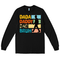 Black dada daddy dad bruh Long Sleeve Tee - AdoDesignShop