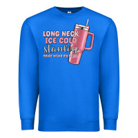 True Royal long neck ice cold stanley never broke my heart Premium Sweatshirt - MaliasSmallBusiness