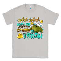 Moon Dust splish splash your opinion is trash Classic Tee - AdoDesignShop