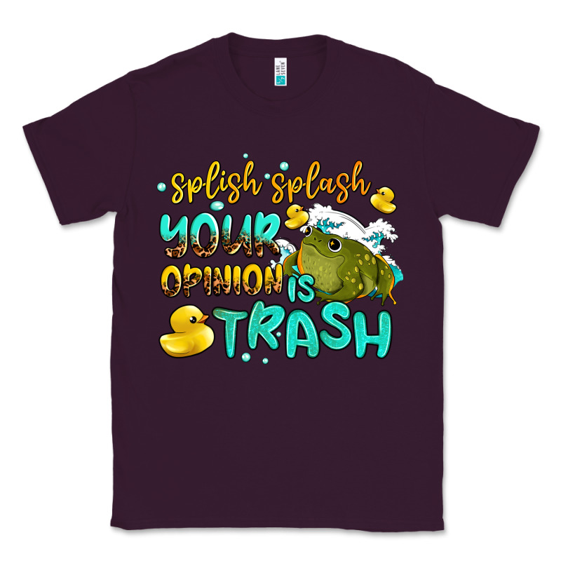 Splish Splash Your Opinion Is Trash Classic Tee by AdoDesignShop | Teevron