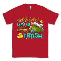 Red splish splash your opinion is trash Classic Tee - AdoDesignShop