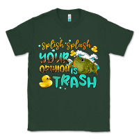 Sports Green splish splash your opinion is trash Classic Tee - AdoDesignShop