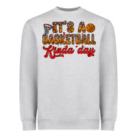 Heather Grey it s a basketball kinda day Heavyweight Sweatshirt - Zillion Design Studio