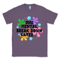 Lavender one mental break down later Classic Tee - JahusDesignShop