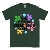 Sports Green one mental break down later Classic Tee - JahusDesignShop