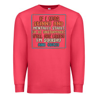 Cardinal if i was skinny and mentally stable i'd be unstopp Premium Sweatshirt - MaliasSmallBusiness