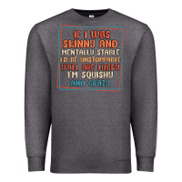 If I Was Skinny And Mentally Stable I'd Be Unstopp Premium Sweatshirt | Teevron
