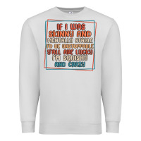 Dove Grey if i was skinny and mentally stable i'd be unstopp Premium Sweatshirt - MaliasSmallBusiness