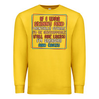 Lemon if i was skinny and mentally stable i'd be unstopp Premium Sweatshirt - MaliasSmallBusiness
