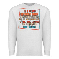 Oatmeal Heather if i was skinny and mentally stable i'd be unstopp Premium Sweatshirt - MaliasSmallBusiness