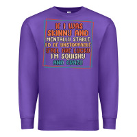 Purple if i was skinny and mentally stable i'd be unstopp Premium Sweatshirt - MaliasSmallBusiness