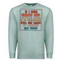 Seafoam if i was skinny and mentally stable i'd be unstopp Premium Sweatshirt - MaliasSmallBusiness