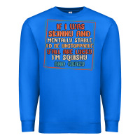 True Royal if i was skinny and mentally stable i'd be unstopp Premium Sweatshirt - MaliasSmallBusiness