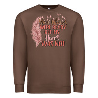 Chestnut your wings were ready but my heart was not Premium Sweatshirt - MaliasSmallBusiness