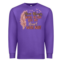 Your Wings Were Ready But My Heart Was Not Premium Sweatshirt | Teevron