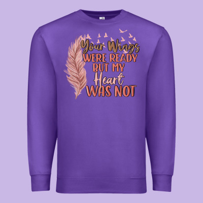 Your Wings Were Ready But My Heart Was Not Premium Sweatshirt Designed By Maliassmallbusiness